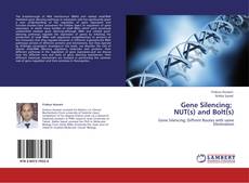 Couverture de Gene Silencing;    NUT(s) and Bolt(s)