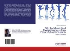 Portada del libro de Why Do Schools Need Theatre:Experience from Primary School in Tanzania