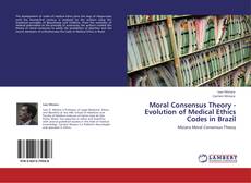 Buchcover von Moral Consensus Theory - Evolution of Medical Ethics Codes in Brazil