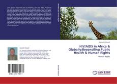 Bookcover of HIV/AIDS in Africa & Globally:Reconciling Public Health & Human Rights
