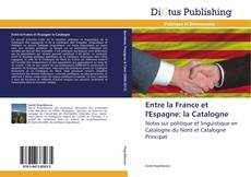 Couverture de Entre la France et l'Espagne: la Catalogne