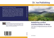 Couverture de Redefining conflict transformation in Africa