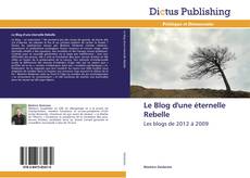 Bookcover of Le Blog d'une éternelle Rebelle