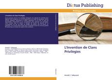 Couverture de L'Invention de Clans Privilegies