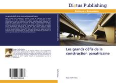 Portada del libro de Les grands défis de la construction panafricaine