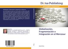 Couverture de Globalización, Fragmentación e Integración en el Mercosur