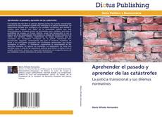 Portada del libro de Aprehender el pasado y aprender de las catástrofes