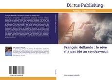 Capa do livro de François Hollande : le rêve n’a pas été au rendez-vous 
