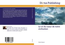 Couverture de Le cri du coeur de notre civilisation