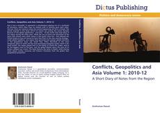 Copertina di Conflicts, Geopolitics and Asia Volume 1: 2010-12