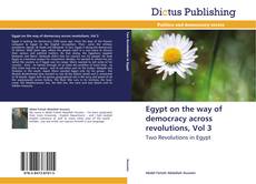 Egypt on the way of democracy across revolutions, Vol 3 kitap kapağı