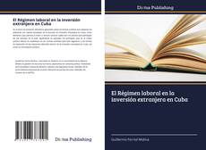 El Régimen laboral en la inversión extranjera en Cuba kitap kapağı