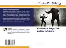 Couverture de Guatemala: fragilidad política incesante