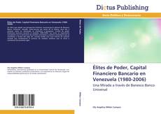 Couverture de Élites de Poder, Capital Financiero Bancario en Venezuela (1980-2006)