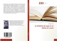 Bookcover of Le Diabète de type 2 un débat en cours