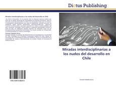 Buchcover von Miradas interdisciplinarias a los nudos del desarrollo en Chile