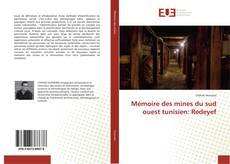 Bookcover of Mémoire des mines du sud ouest tunisien: Redeyef