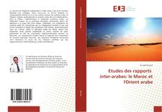 Buchcover von Etudes des rapports inter-arabes: le Maroc et l'Orient arabe
