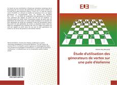 Couverture de Étude d'utilisation des génerateurs de vortex sur une pale d'éolienne