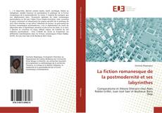 Couverture de La fiction romanesque de la postmodernité et ses labyrinthes