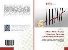Capa do livro de Le défi de la finance islamique face aux contraintes financières 