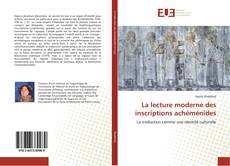 Bookcover of La lecture moderne des inscriptions achéménides