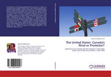 Capa do livro de The United States: Canada's Rival or Protector? 