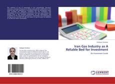 Iran Gas Industry as A Reliable Bed for Investment kitap kapağı