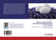 Bookcover of Exotic Layer Breeders- Reproductive Performance in the Tropics