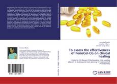 Capa do livro de To assess the effectivenees of PerioCol-CG on clinical healing 