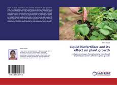 Bookcover of Liquid biofertilizer and its effect on plant growth