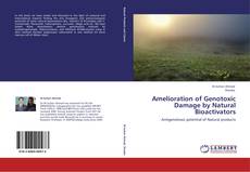 Couverture de Amelioration of Genotoxic Damage by Natural Bioactivators