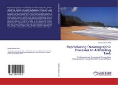 Bookcover of Reproducing Oceanographic Processes In A Rotating Tank
