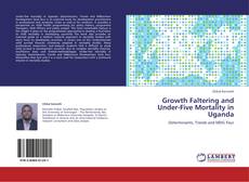 Portada del libro de Growth Faltering and Under-Five Mortality in Uganda