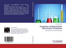 Bookcover of Properties of Selected N4-Macrocyclic Complexes