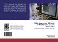Bookcover of CDSSs: Review on different methodologies used in Health Care
