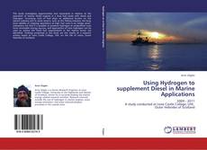 Buchcover von Using Hydrogen to supplement Diesel in Marine Applications