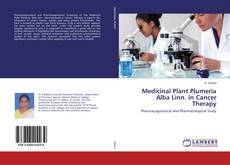 Capa do livro de Medicinal Plant Plumeria Alba Linn. in Cancer Therapy 