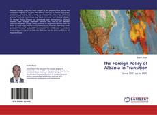 Bookcover of The Foreign Policy of Albania in Transition