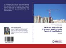 Bookcover of Corrosion Behavior of Thermo – Mechanically Treated Steel Rebars