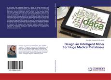 Buchcover von Design an Intelligent Miner for Huge Medical Databases