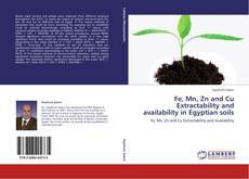 Fe, Mn, Zn and Cu Extractability and availability in Egyptian soils的封面