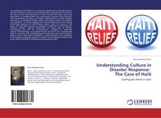Capa do livro de Understanding Culture in Disaster Response:   The Case of Haiti 
