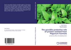 Capa do livro de The possible protective role of protein isolated from Peganum harmala 