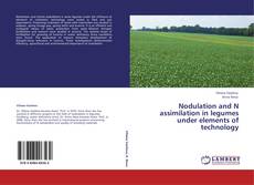Couverture de Nodulation and N assimilation in legumes under elements of technology