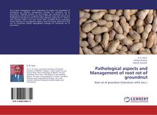 Portada del libro de Pathological aspects and Management of root rot of groundnut