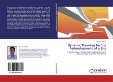 Portada del libro de Dynamic Planning for the Redevelopment of a Site