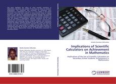 Implications of Scientific Calculators on Achievement in Mathematics kitap kapağı