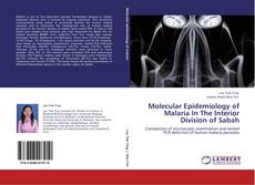 Couverture de Molecular Epidemiology of Malaria In The Interior Division of Sabah