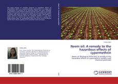 Couverture de Neem oil: A remedy to the hazardous effects of cypermethrin